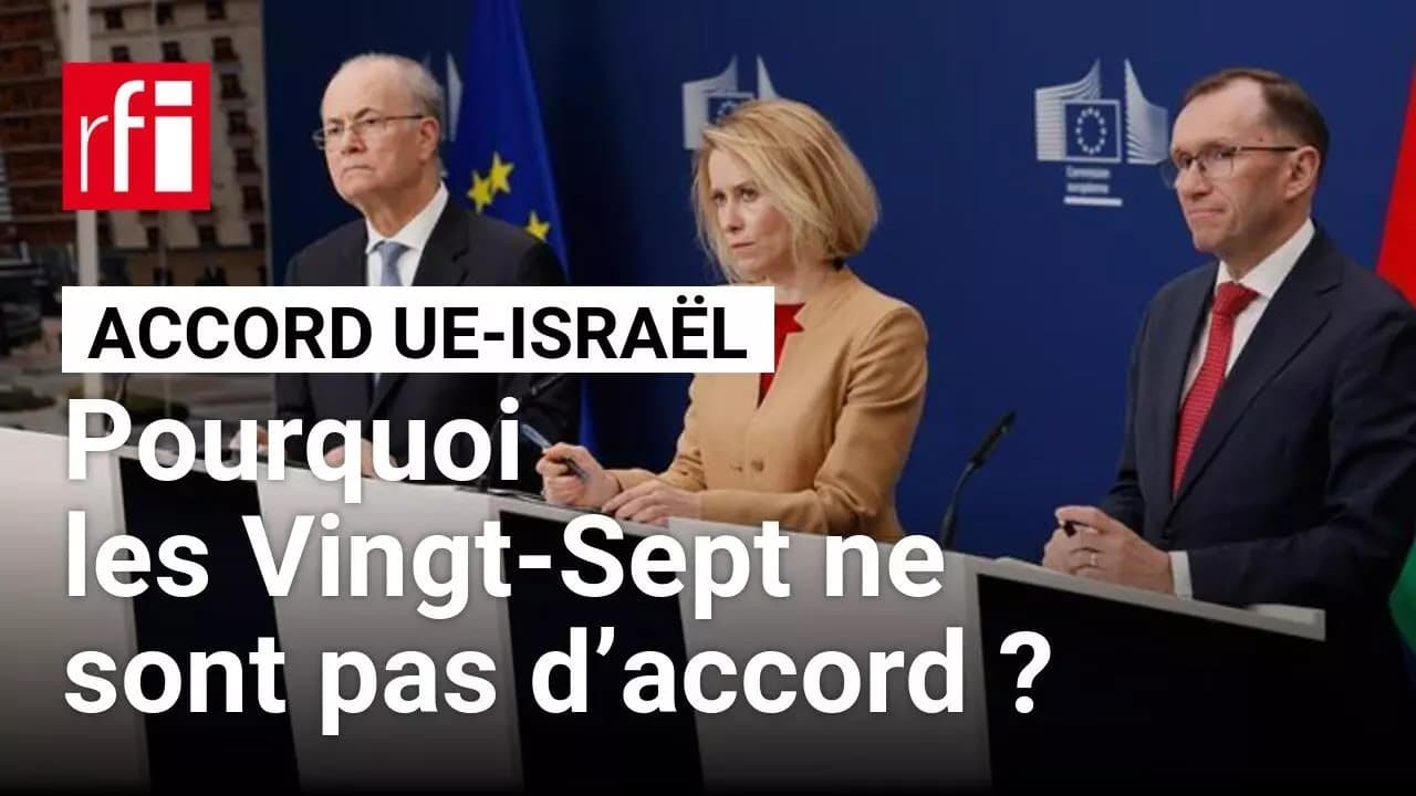 UE-Israël : la bombe politique qui divise l'Europe