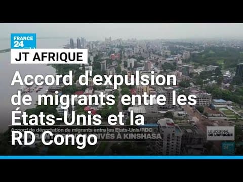 RDC-USA : 15 migrants expulsés vers Kinshasa dans un accord secret