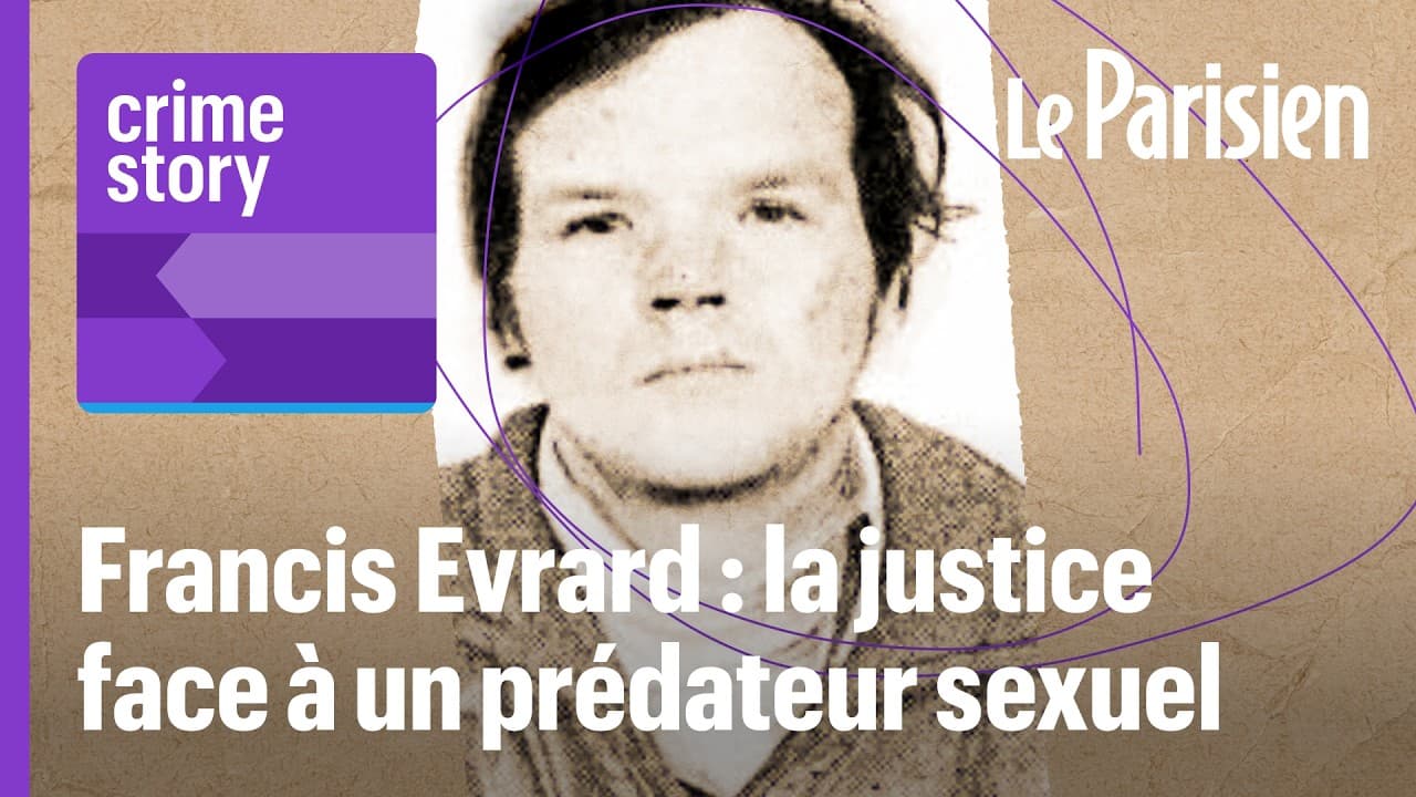 EXCLUSIF: Francis Evrard, le pédocriminel qui a forcé la France à réformer sa justice